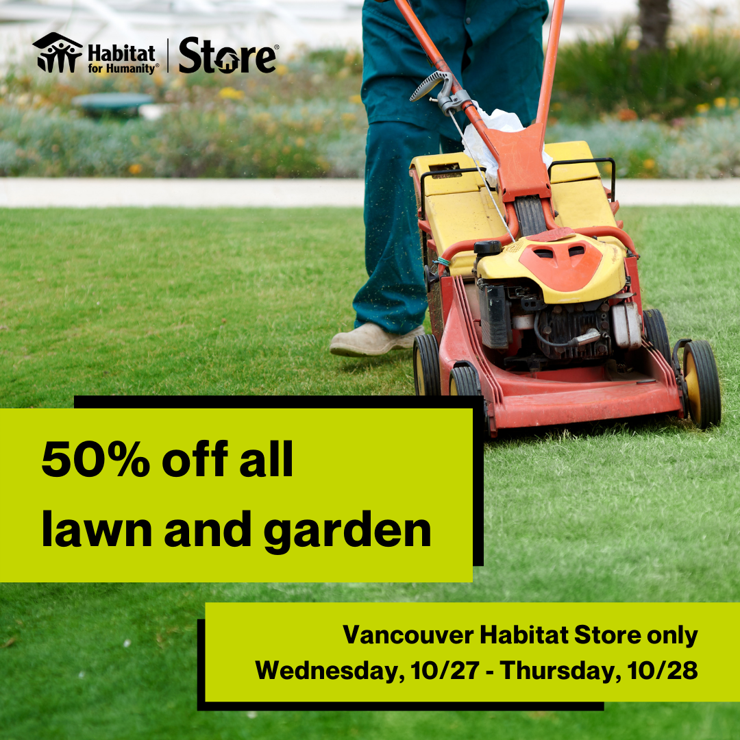 A person with a red, orange, and yellow lawn mower is mowing the grass. At the bottom of the page, there are two light green boxes. In one of them, it says " 50% off all lawn and garden" and in the other, it says ' Vancouver Habitat Store only, Wednesday, 10/27 - Thursday, 10/28'