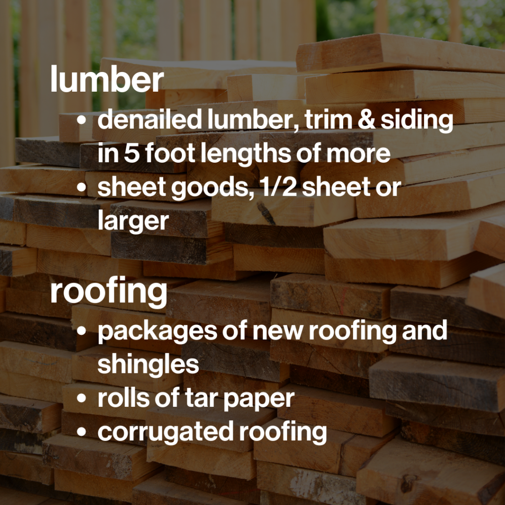 Image of lumber stack with list of types of lumber and roofing accepted with the July Donation Pickup Discount